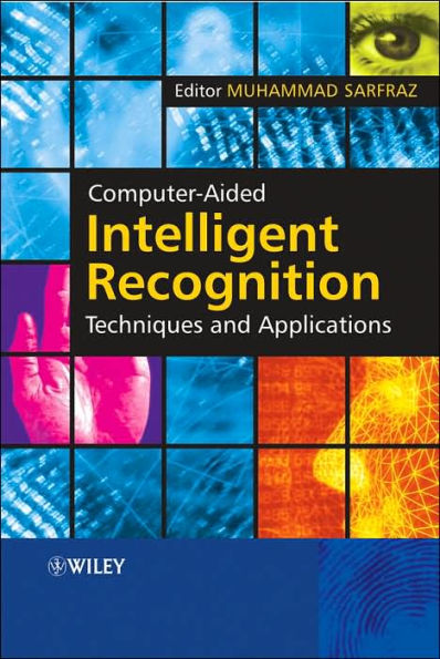 Computer-Aided Intelligent Recognition Techniques and Applications / Edition 1