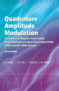 Title: Quadrature Amplitude Modulation: From Basics to Adaptive Trellis-Coded, Turbo-Equalised and Space-Time Coded OFDM, CDMA and MC-CDMA Systems / Edition 2, Author: Lajos Hanzo