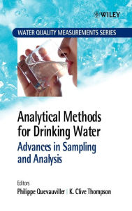 Title: Analytical Methods for Drinking Water: Advances in Sampling and Analysis / Edition 1, Author: Philippe Quevauviller