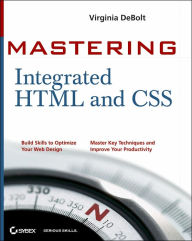 Mastering Integrated HTML and CSS / Edition 1