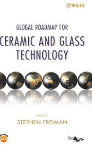 Title: Global Roadmap for Ceramic and Glass Technology / Edition 1, Author: Stephen W. Freiman