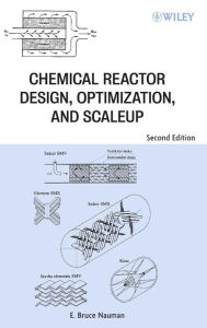 Title: Chemical Reactor Design, Optimization, and Scaleup / Edition 2, Author: E. Bruce Nauman