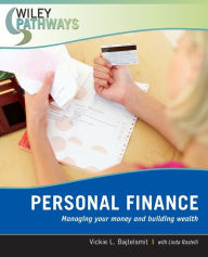 Title: Wiley Pathways Personal Finance: Managing Your Money and Building Wealth / Edition 1, Author: Vickie L. Bajtelsmit