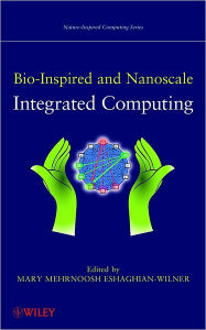 Bio-Inspired and Nanoscale Integrated Computing / Edition 1