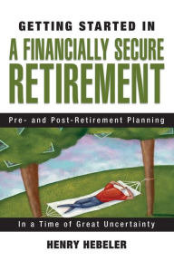 Getting Started in A Financially Secure Retirement