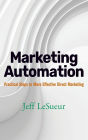 Marketing Automation: Practical Steps to More Effective Direct Marketing