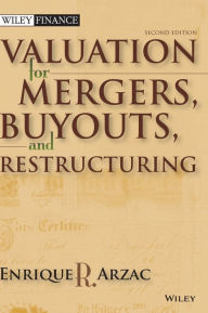 Title: Valuation: Mergers, Buyouts and Restructuring / Edition 2, Author: Enrique R. Arzac