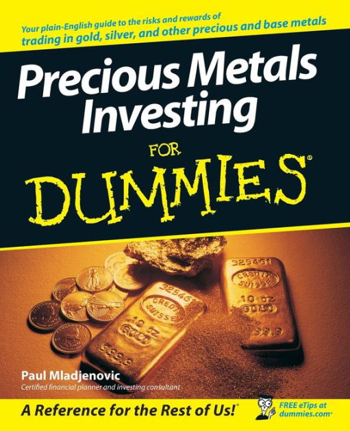 Investing　Mladjenovic,　Paperback　For　Paul　Precious　Dummies　Barnes　Metals　by　Noble®