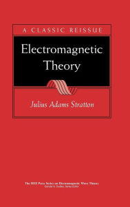 Title: Electromagnetic Theory / Edition 1, Author: Julius Adams Stratton