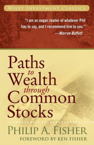 Title: Paths to Wealth Through Common Stocks, Author: Philip A. Fisher