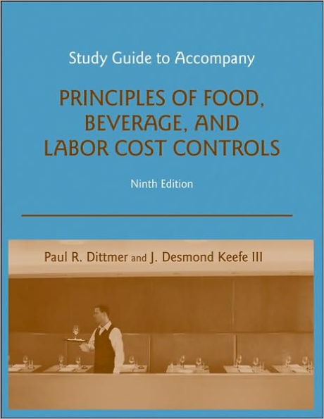 Study Guide to accompany Principles of Food, Beverage, and Labor Cost Controls, 9e / Edition 9