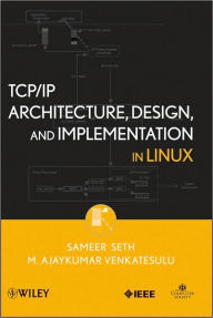 TCP/IP Architecture, Design and Implementation in Linux / Edition 1