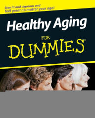 Title: Healthy Aging For Dummies, Author: Brent Agin