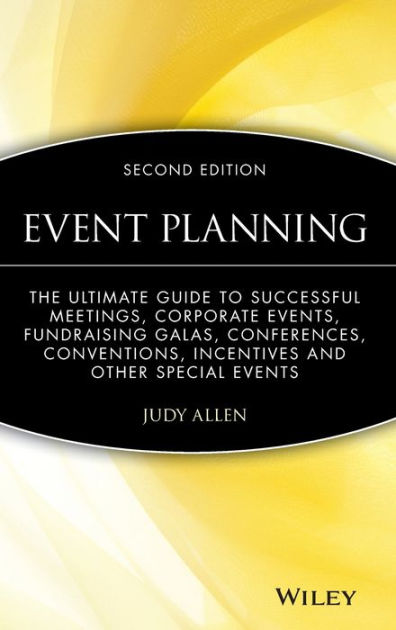 Event Planning: The Ultimate Guide To Successful Meetings, Corporate ...