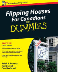 Title: Flipping Houses For Canadians For Dummies, Author: Ralph R. Roberts