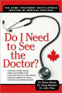 Do I Need to See the Doctor: The Home-Treatment Encyclopedia - Written by Medical Doctors