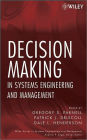 Decision Making in Systems Engineering and Management / Edition 1