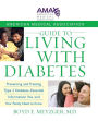 American Medical Association Guide to Living with Diabetes: Preventing and Treating Type 2 Diabetes - Essential Information You and Your Family Need to Know