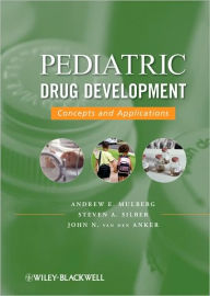 Pediatric Drug Development: Concepts and Applications / Edition 1