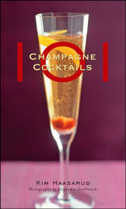 Title: 101 Champagne Cocktails, Author: Kim Haasarud