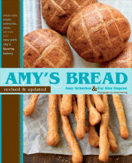 Amy's Bread: Artisan-Style Breads, Sandwiches, Pizzas, and More From New York City's Favorite Bakery