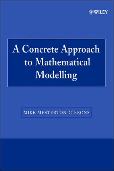 A Concrete Approach to Mathematical Modelling / Edition 1
