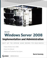 Microsoft Windows Server 2008: Implementation and Administration