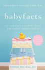 Baby Facts: The Truth about Your Child's Health from Newborn through Preschool