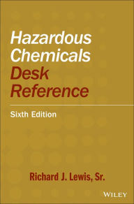 Hazardous Chemicals Desk Reference / Edition 6