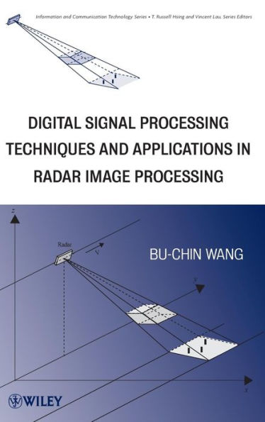 Digital Signal Processing Techniques and Applications in Radar Image Processing / Edition 1