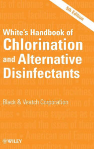 Title: White's Handbook of Chlorination and Alternative Disinfectants / Edition 5, Author: Black & Veatch Corporation