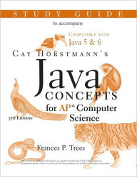 Title: Java Concepts: Advanced Placement Computer Science Study Guide / Edition 5, Author: Frances P. Trees