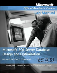 Exam 70-443 & 70-450 Microsoft SQL Server Database Design and Optimization Lab Manual / Edition 1
