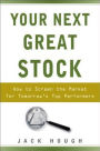 Your Next Great Stock: How to Screen the Market for Tomorrow's Top Performers