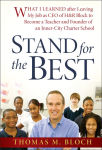 Alternative view 1 of Stand for the Best: What I Learned after Leaving My Job as CEO of H&R Block to Become a Teacher and Founder of an Inner-City Charter School