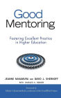 Good Mentoring: Fostering Excellent Practice in Higher Education / Edition 1