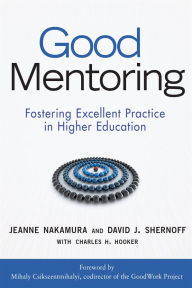 Title: Good Mentoring: Fostering Excellent Practice in Higher Education, Author: Jeanne Nakamura
