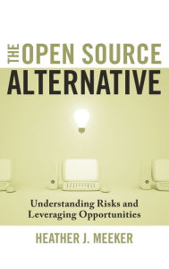 The Open Source Alternative: Understanding Risks and Leveraging Opportunities