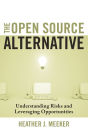 The Open Source Alternative: Understanding Risks and Leveraging Opportunities