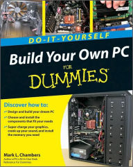 Title: Build Your Own PC Do-It-Yourself For Dummies, Author: Mark L. Chambers