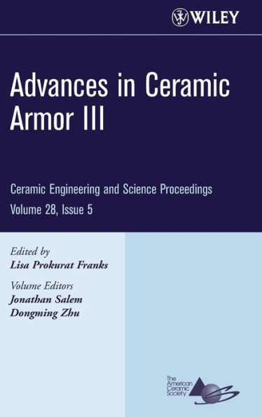 Advances in Ceramic Armor III, Volume 28, Issue 5
