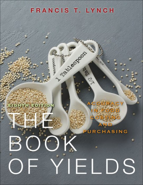 The Book of Yields: Accuracy in Food Costing and Purchasing / Edition  8|Paperback