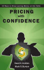 Pricing with Confidence: 10 Ways to Stop Leaving Money on the Table