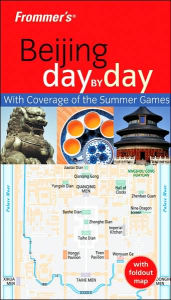Frommer's Beijing Day by Day: With Coverage of the Olympic Games