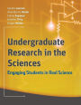 Undergraduate Research in the Sciences: Engaging Students in Real Science / Edition 1
