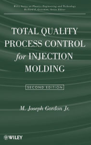 Title: Total Quality Process Control for Injection Molding / Edition 2, Author: M. Joseph Gordon Jr.