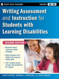 Title: Writing Assessment and Instruction for Students with Learning Disabilities, Author: Nancy Mather