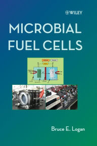 Title: Microbial Fuel Cells / Edition 1, Author: Bruce E. Logan
