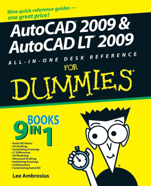 AutoCAD 2009 and AutoCAD LT 2009 All-in-One Desk Reference For Dummies