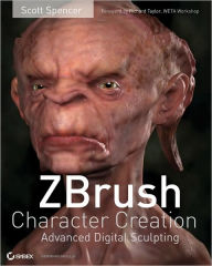 ZBrush Character Creation: Advanced Digital Sculpting (Serious Skills Series)